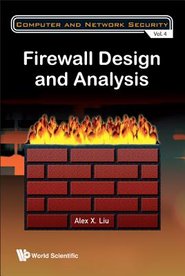 Firewall Design and Analysis - Liu, Alex X