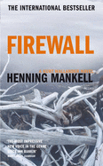 Firewall: Kurt Wallander - Mankell, Henning, and Segerberg, Ebba (Translated by)