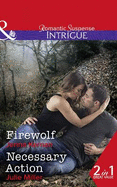 Firewolf: Firewolf (Apache Protectors: Tribal Thunder, Book 3) / Necessary Action (the Precinct: Bachelors in Blue, Book 3)