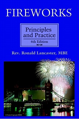 Fireworks, Principles and Practice, 4th Edition - Lancaster, Ronald