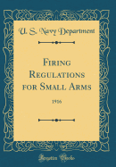 Firing Regulations for Small Arms: 1916 (Classic Reprint)