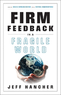 Firm Feedback in a Fragile World: How to Build a Winning Culture with Critical Conversations