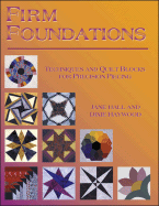 Firm Foundations: Techniques and Quilt Blocks for Precision