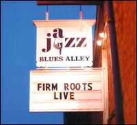 Firm Roots: Live - Firm Roots