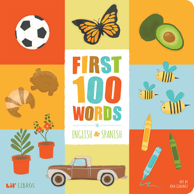 First 100 Words in English and Spanish - Rodriguez, Patty, and Stein, Ariana