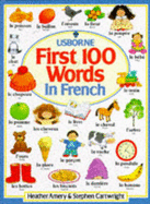 First 100 Words in French - Amery, Heather, and Irving, Nicole (Translated by)