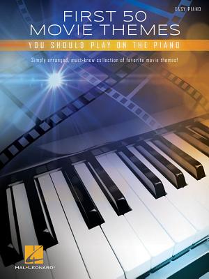 First 50 Movie Themes You Should Play on Piano - Hal Leonard Corp (Creator)