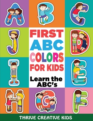 First ABC Colors For Kids: Learn the ABC's - Creative Kids, Thrive