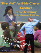 First Aid for Bible Classes, Creative Teaching in the Classroom and at Home: A "how to" manual and an idea book.