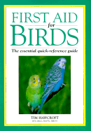 First Aid for Birds: The Essential Quick-Reference Guide