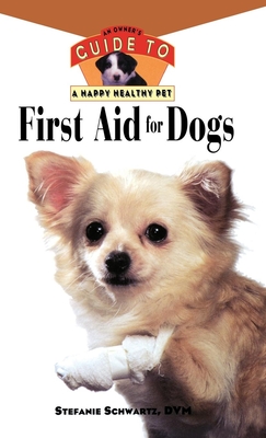 First Aid for Dogs - Schwartz, Stefanie, Dr., D.V.M.