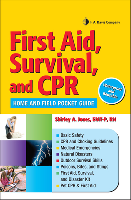 First Aid, Survival, and CPR: Home and Field Pocket Guide - Jones, Shirley A, Msed, Mha, Msn, RN