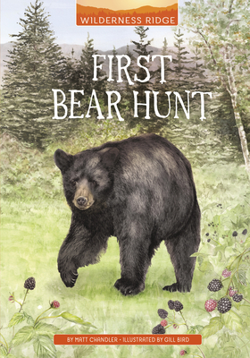 First Bear Hunt - Chandler, Matt