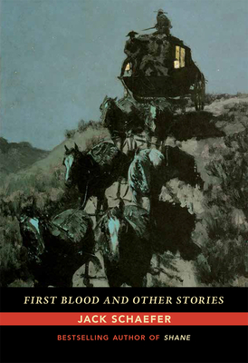 First Blood and Other Stories - Schaefer, Jack