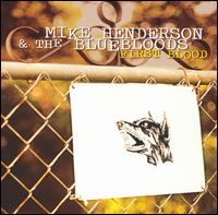 First Blood - Mike Henderson & the Bluebloods