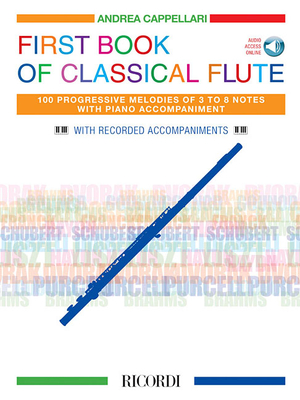 First Book of Classical Flute: 100 Progressive Melodies of 3 to 8 Notes with Piano Accompaniment - Hal Leonard Corp (Creator), and Cappellari, Andrea (Editor)