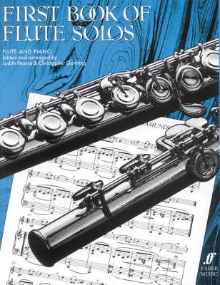 First Book of Flute Solos (complete) - Pearce, Judith (Composer), and Gunning, Christopher (Composer)