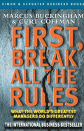 First, Break All the Rules: What the World's Greatest Managers Do Differently - Buckingham, Marcus, and Coffman, Curt