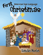 First Christmas ASL: The Nativity Story For Young Children