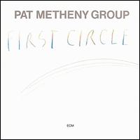 First Circle - Pat Metheny Group