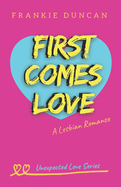 First Comes Love: A Lesbian Romance