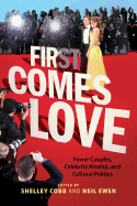 First Comes Love: Power Couples, Celebrity Kinship and Cultural Politics