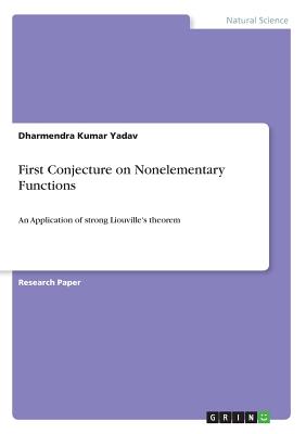 First Conjecture on Nonelementary Functions: An Application of strong Liouville's theorem - Yadav, Dharmendra Kumar