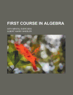 First Course in Algebra: With Mental Exercises