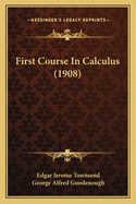 First Course In Calculus (1908)