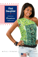 First Daughter: Extreme American Makeover - Perkins, Mitali