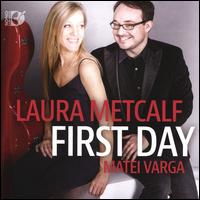 First Day - Laura Metcalf (cello); Matei Varga (piano)