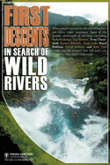 First Descents: In Search of Wild Rivers