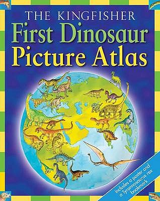 First Dinosaur Picture Atlas: Meet 125 Fantastic Dinosaurs From Around the World - Burnie, David