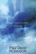 First Eighty-five Poems: An Autobiography in Poetry