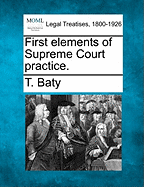 First Elements of Supreme Court Practice.