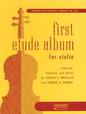 First Etude Album for Violin - Whistler, Harvey S (Editor), and Hummel, Herman (Editor)