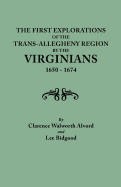 First Explorations of the Trans-Allegheny Region by the Virginians, 1650-1674