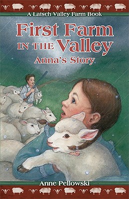 First Farm in the Valley: Anna's Story - Pellowski, Anne