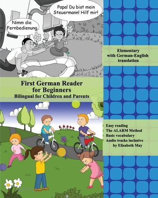 First German Reader for Beginners Bilingual for Children and Parents: Elementary with German-English Translation - May, Elisabeth