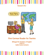 First German Reader for Tourists: Bilingual for Speakers of English Level A1