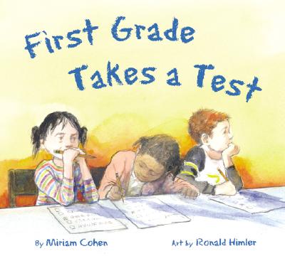 First Grade Takes a Test - Cohen, Miriam