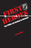 First Heroes: The POWs Left Behind in Vietnam