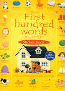 First Hundred Words German Sticker Book - Amery, Heather, and Chandler, Fiona (Translated by), and MacKinnon, Mairi (Translated by), and McCafferty, Jan (Designer...