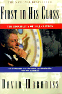 First in His Class: A Biography of Bill Clinton