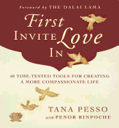 First Invite Love in: 40 Time-Tested Tools for Creating a More Compassionate Life(easyread Large Edition)