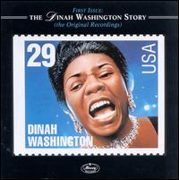 First Issue: The Dinah Washington Story (The Original Recordings) - Dinah Washington