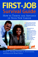 First-Job Survival Guide: How to Thrive and Advance in Your New Career