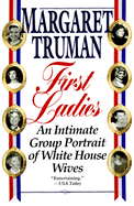 First Ladies: An Intimate Group Portrait of White House Wives