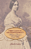 First Lady of the Confederacy: Varina Davis's Civil War - Cashin, Joan E