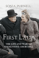 First Lady: The Life and Wars of Clementine Churchill